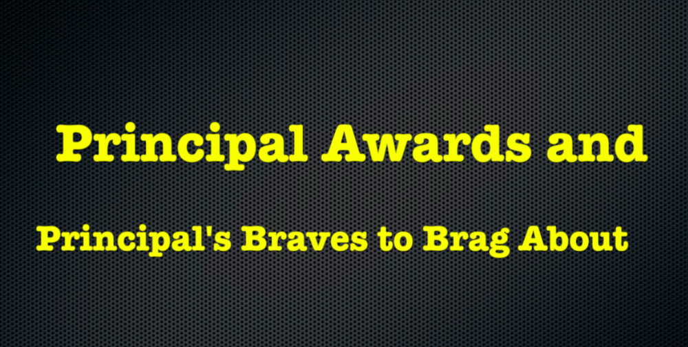 Principal's Awards and Braves to Brag About