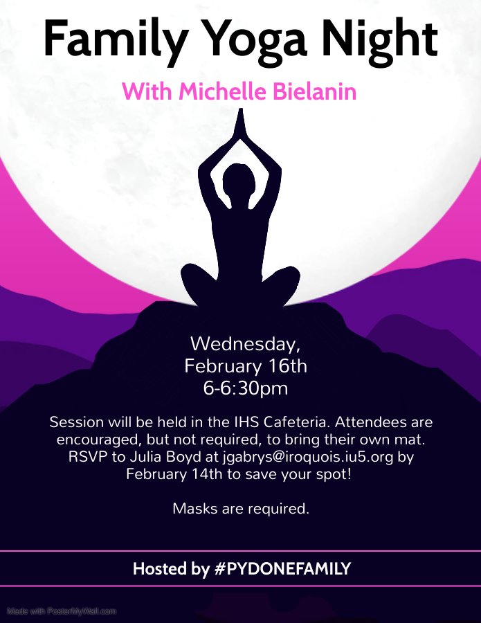 Please join us for family yoga night in the IHS cafeteria! This event is free but please RSVP by February 14th. Attendees are encouraged to bring their own mats. Light refreshments will be provided. Masks are required.